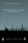 Judicial Law-Making in European Constitutional Courts cover