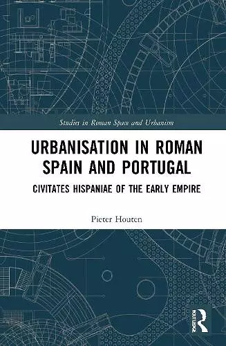 Urbanisation in Roman Spain and Portugal cover