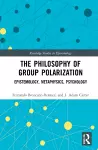 The Philosophy of Group Polarization cover