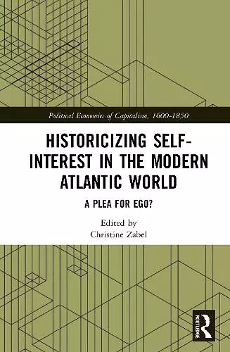 Historicizing Self-Interest in the Modern Atlantic World cover