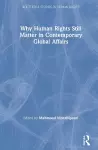 Why Human Rights Still Matter in Contemporary Global Affairs cover