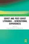 Soviet and Post-Soviet Lithuania – Generational Experiences cover