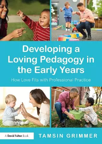 Developing a Loving Pedagogy in the Early Years cover