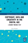 Copyright, Data and Creativity in the Digital Age cover