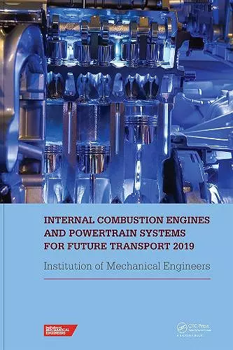 Internal Combustion Engines and Powertrain Systems for Future Transport 2019 cover