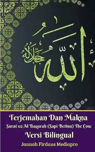 Terjemahan Dan Makna Surat 02 Al-Baqarah (Sapi Betina) The Cow Versi Bilingual cover