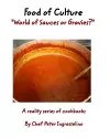 Food of Culture World of Sauces or Gravies? cover