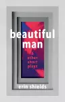 Beautiful Man & Other Short Plays cover