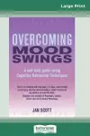 Overcoming Mood Swings (16pt Large Print Edition) cover