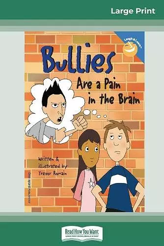 Bullies Are a Pain in the Brain (16pt Large Print Edition) cover