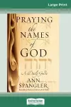 Praying the Names of God (16pt Large Print Edition) cover