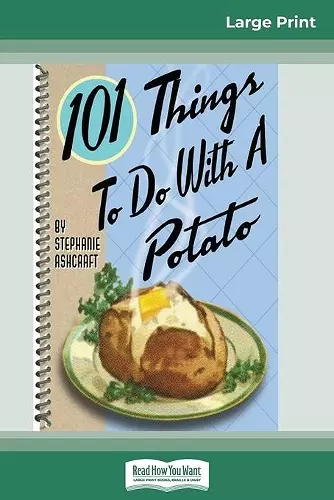 101 Things to do with a Potato (16pt Large Print Edition) cover