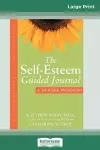 The Self-Esteem Guided Journal (16pt Large Print Edition) cover