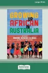 Growing Up African in Australia (16pt Large Print Edition) cover