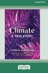 Climate -- A New Story (16pt Large Print Edition) cover