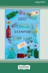 Scented (16pt Large Print Edition) cover