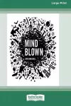 Mind Blown (16pt Large Print Edition) cover