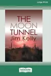 The Moon Tunnel (16pt Large Print Edition) cover