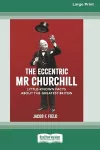 The Eccentric Mr Churchill cover