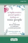 The Highly Sensitive Person's Guide to Dealing with Toxic People cover