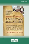 The Hidden History of American Oligarchy cover