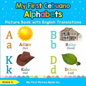 My First Cebuano Alphabets Picture Book with English Translations cover