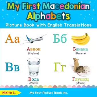 My First Macedonian Alphabets Picture Book with English Translations cover