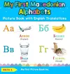 My First Macedonian Alphabets Picture Book with English Translations cover