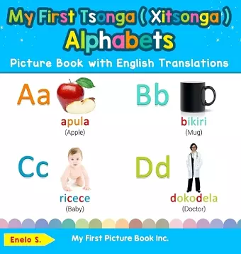 My First Tsonga ( Xitsonga ) Alphabets Picture Book with English Translations cover