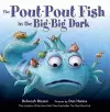 The Pout-Pout Fish in the Big-Big Dark cover