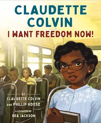 Claudette Colvin: I Want Freedom Now! cover