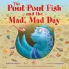 The Pout-Pout Fish and the Mad, Mad Day cover
