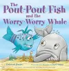 The Pout-Pout Fish and the Worry-Worry Whale cover