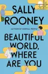 Beautiful World, Where Are You : A Novel cover