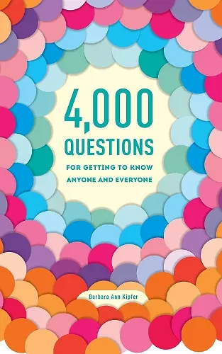 4,000 Questions for Getting to Know Anyone and Everyone, 2nd Edition cover