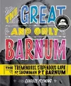 The Great and Only Barnum: The Tremendous, Stupendous Life of Showman P. T. Barnum cover