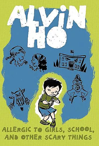 Alvin Ho: Allergic to Girls, School, and Other Scary Things cover