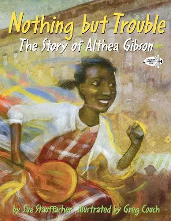 Nothing but Trouble: The Story of Althea Gibson cover