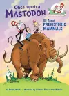 Once upon a Mastodon: All About Prehistoric Mammals cover