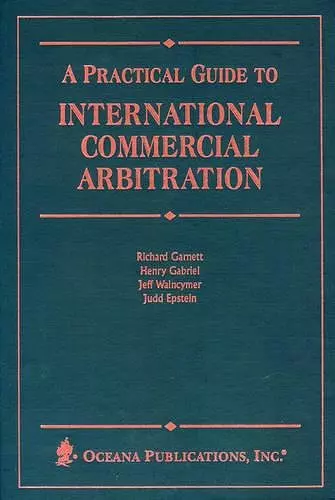 A Practical Guide to International Commercial Arbitration cover