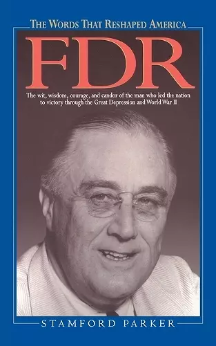 The Words That Reshaped America: FDR cover