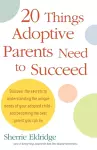 20 Things Adoptive Parents Need to Succeed cover