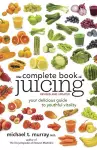The Complete Book of Juicing, Revised and Updated cover