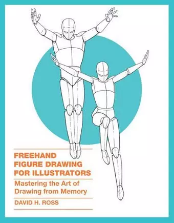 Freehand Figure Drawing for Illustrators cover