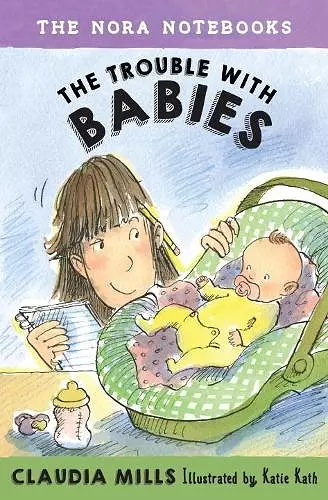 The Nora Notebooks, Book 2: The Trouble with Babies cover