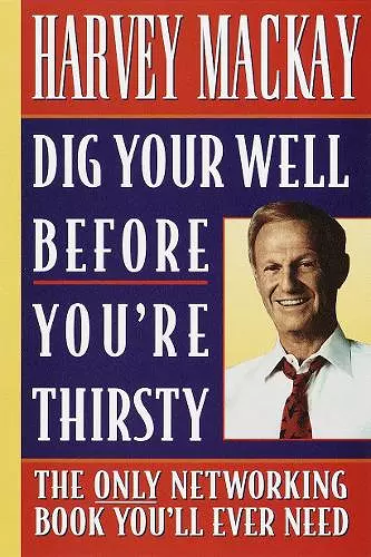 Dig Your Well before You're Thirsty cover