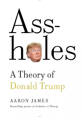 Assholes: A Theory of Donald Trump cover