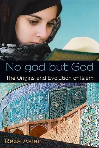 No god but God: The Origins and Evolution of Islam cover
