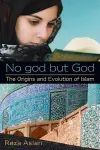 No god but God: The Origins and Evolution of Islam cover