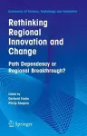 Rethinking Regional Innovation and Change: Path Dependency or Regional Breakthrough cover